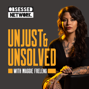 Unjust & Unsolved by Obsessed Network