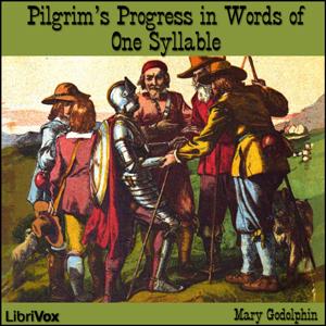 Pilgrim's Progress in Words of One Syllable, The by Lucy Aikin (1781 - 1864) and  John Bunyan (1628 - 1688)
