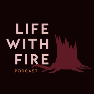 Life with Fire by Amanda Monthei