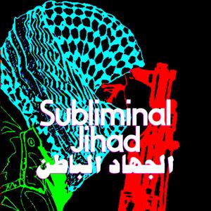 Subliminal Jihad by Subliminal Jihad
