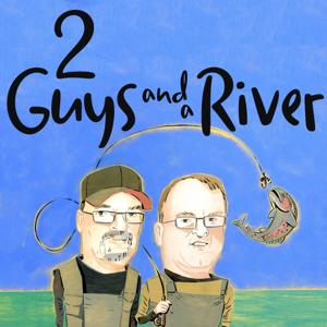 2 Guys and a River by Dave Goetz and Steve Mathewson