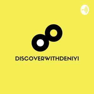 Discover with Deniyi