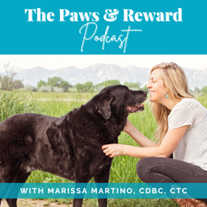 Paws & Reward Podcast by Marissa Martino, CDBC, CTC