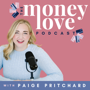 The Money Love Podcast by Paige Pritchard
