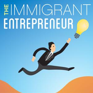 The Immigrant Entrepreneur