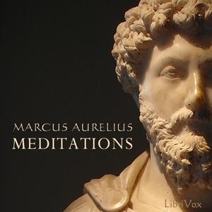 Meditations, The by Marcus Aurelius (121 - 180)