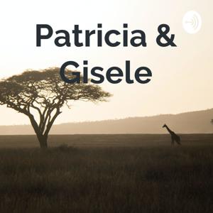Patricia & Gisele