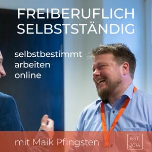 Freiberuflich Selbstständig - Der Unternehmer Podcast by Maik Pfingsten – Sold a business | Wrote a book | Built a carnival float
