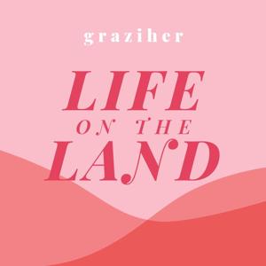 Life on the Land by Graziher