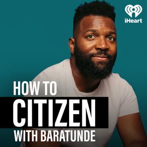 How To Citizen with Baratunde by iHeartPodcasts