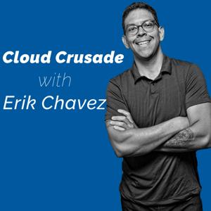 Cloud Crusade with Erik Chavez