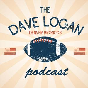 The Dave Logan Denver Broncos Podcast by Julie Browman and Dave Logan