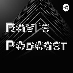 Ravi's Podcast