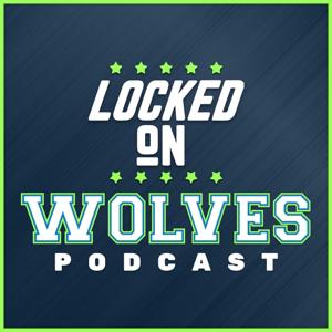 Locked On Wolves - Daily Podcast On The Minnesota Timberwolves by Locked On Podcast Network, Ben Beecken