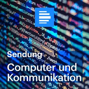 Computer und Kommunikation by Deutschlandfunk