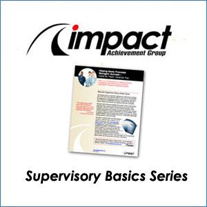 Supervisory Basics by Impact Achievement Group