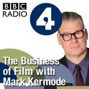 The Business of Film with Mark Kermode by BBC Radio 4 Extra