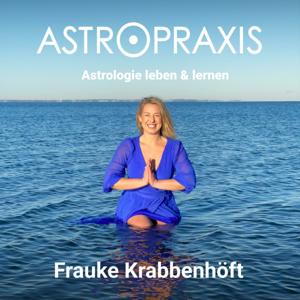 Astrologie leben & lernen | ASTROPRAXIS Podcast by Frauke Krabbenhöft