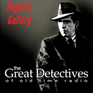 The Great Detectives Present Rogue's Gallery (Old Time Radio) by Adam Graham