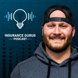 Insurance Gurus Podcast by Justin Brock