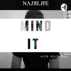MIND IT with Ajith Nair