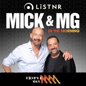 Mick & MG in the Morning  Catch Up - 104.9 Triple M Sydney by Triple M