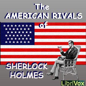 American Rivals of Sherlock Holmes, The by Various