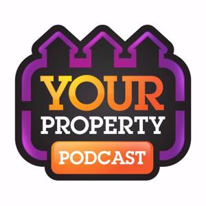 Your Property Podcast by Your Property Network Magazine