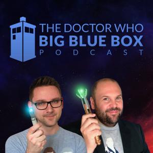 The Doctor Who Big Blue Box Podcast by The Big Blue Box Podcast