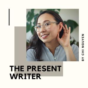 The Present Writer by Chi Nguyen, PhD.