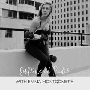 EmPowered Radio by Emma Montgomery
