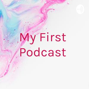 My First Podcast