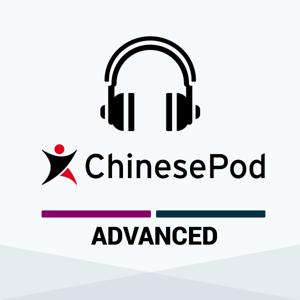 ChinesePod - Advanced by ChinesePod