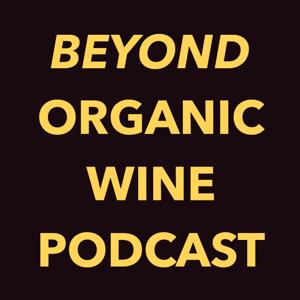 Beyond Organic Wine by organicwinepodcast