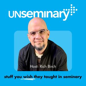 unSeminary Podcast