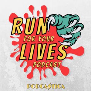 Run for Your Lives Podcast by Pake & Daphne of Podcastica