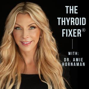 The Thyroid Fixer by Dr. Amie Hornaman
