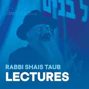 Topics- SoulWords by Rabbi Shais Taub