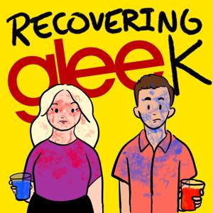 Recovering Gleek: A Glee Podcast by Ian Allred & Lena Conatser