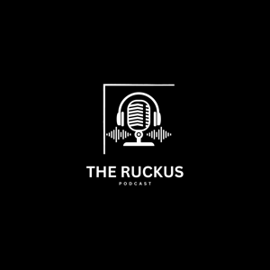 The Ruckus Podcast