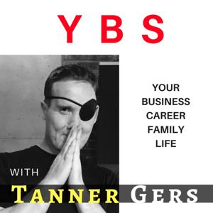 YBS Your Blind Spot with Tanner Gers | Stop BSing yourself and your life!