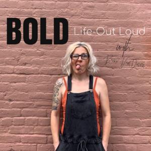 BOLD Life - Out Loud