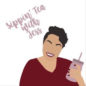 Sippin’ Tea with Jess