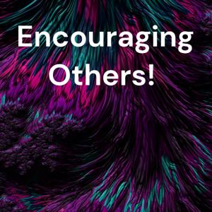 Encouraging Others!