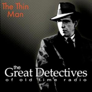 The Great Detectives Present the Thin Man (Old Time Radio) by Adam Graham