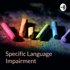 Specific Language Impairment - Learning Differences