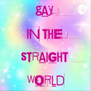 Gay in the Straight World