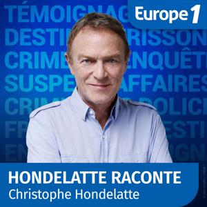 Hondelatte Raconte - Christophe Hondelatte by Europe 1