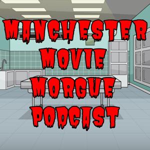 Manchester Movie Morgue Podcast
