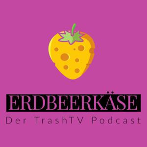 Erdbeerkäse - Der TrashTV Podcast by Mark O. Lehmann, Colin Gaebel, Tim Heinke